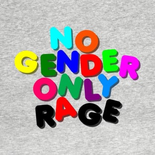 NO GENDER ONLY RAGE T-Shirt